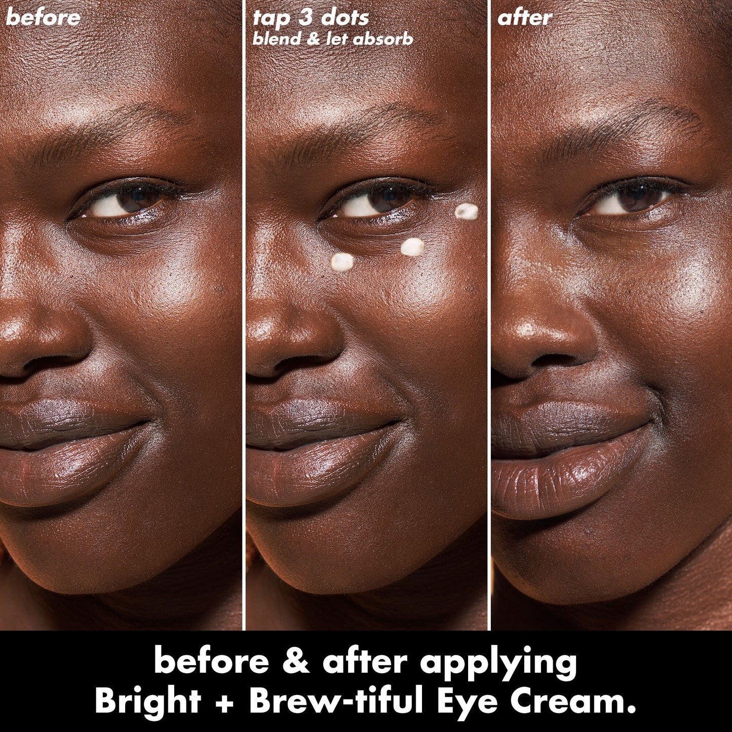 bright-brew-tiful-eye-cream-u1 0226_BBEC_Eye_BA_Triptych_20_1_e8728840-d18a-462b-a0b4-64798d282492.jpg