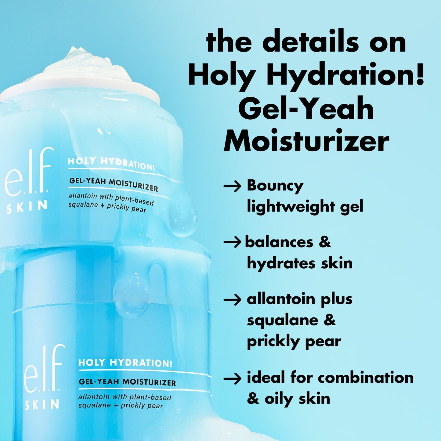 holy-hydration-gel-yeah-moisturizer-l2 0226_EDU_HHGelYeah_Details.jpg
